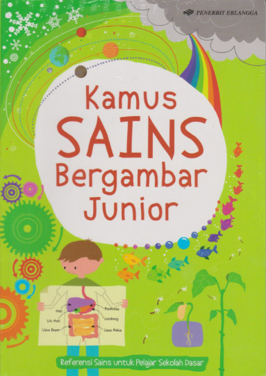 Kamus sains bergambar junior : referensi sains untuk pelajar sekolah dasar