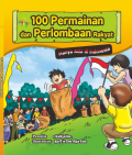 100 Permainan dan perlombaan rakyat : hanya ada di indonesia