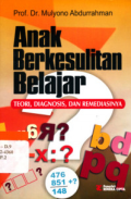Anak Berkesulitan Belajar : Teori, Diagnosis dan Remediasinya