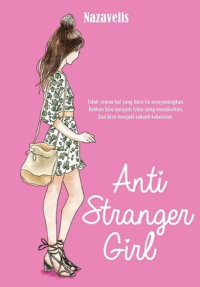 Image of Anti stranger girl : tidak semua hal yang baru itu menyenangkan bahkan bisa menjadi fobia yang menakutkan dan bisa menjadi sebuah kebencian