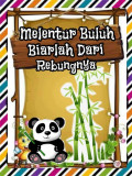 Sekolah Kita : Melentur Buluh Biarlah dari Rebungnya